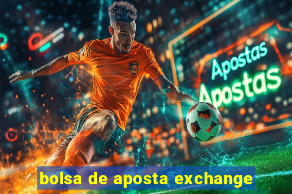 bolsa de aposta exchange